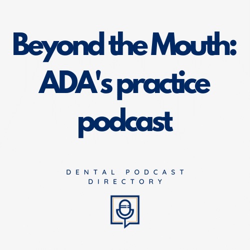 Beyond The Mouth ADAs Practice Podcast