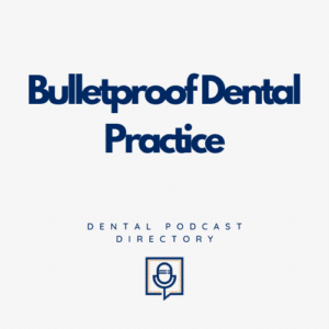 Bulletproof Dental Practice