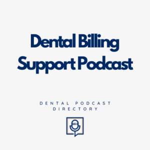 Dental Billing Support Podcast