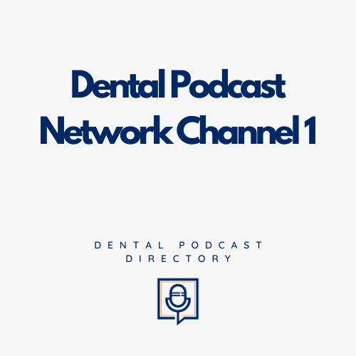 Dental Podcast Network Channel 1