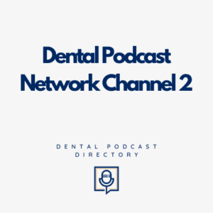 Dental Podcast Network Channel 2