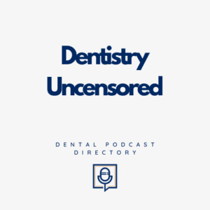 Dentistry Uncensored