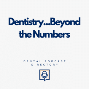 Dentistry...Beyond the Numbers