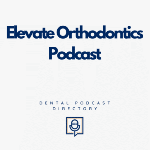 Elevate Orthodontics Podcast
