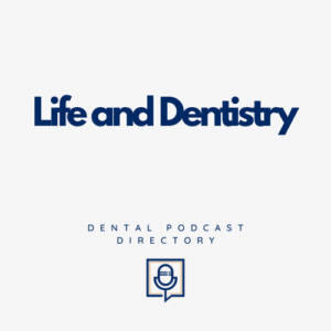 Life and Dentistry
