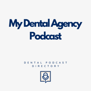 My Dental Agency Podcast