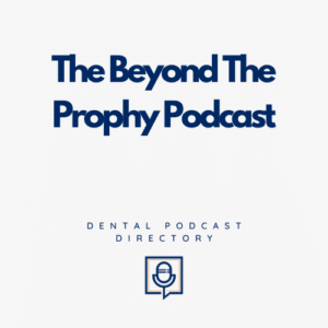 The Beyond The Prophy® Podcast