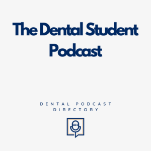The Dental Student Podcast