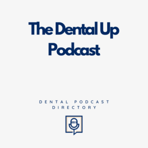 Dental Up Podcast