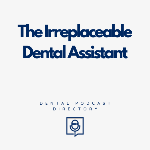 The Irreplaceable Dental Assistant