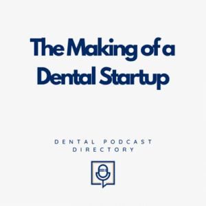 The Making of a Dental Startup