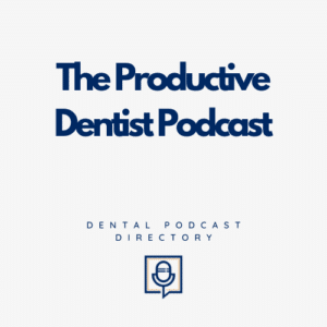 The Productive Dentist Podcast