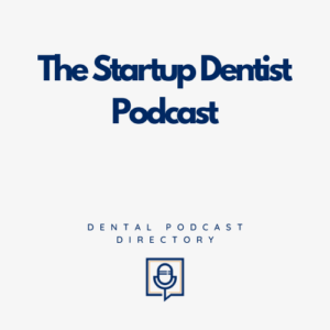 The Startup Dentist Podcast The Startup Dentist Podcast
