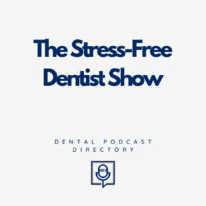 The Stress-Free Dentist Show