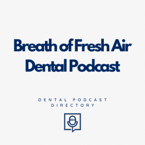 Breath of Fresh Air Dental Podcast