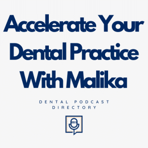 Accelerate Your Dental Practice With Malika