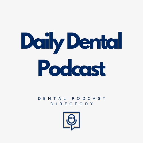 Daily Dental Podcast Daily Dental Podcast