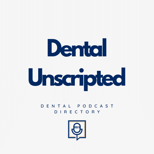 Dental Unscripted Dental UnscriptedDental CEO Podcast